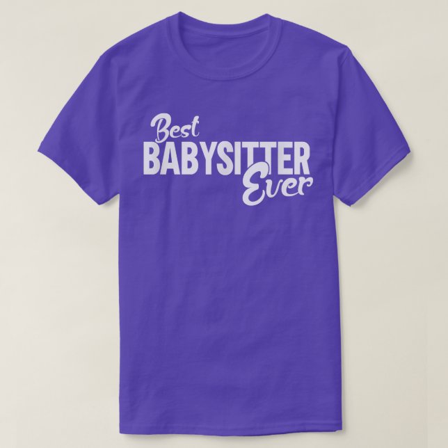 Best Babysitter Ever1599  T-Shirt (Design Front)