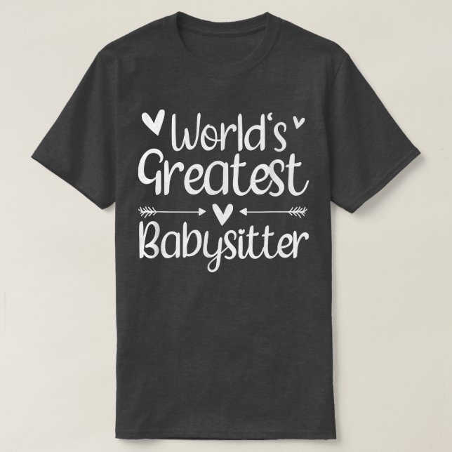 Best Babysitter Ever 1600  T-Shirt (Design Front)