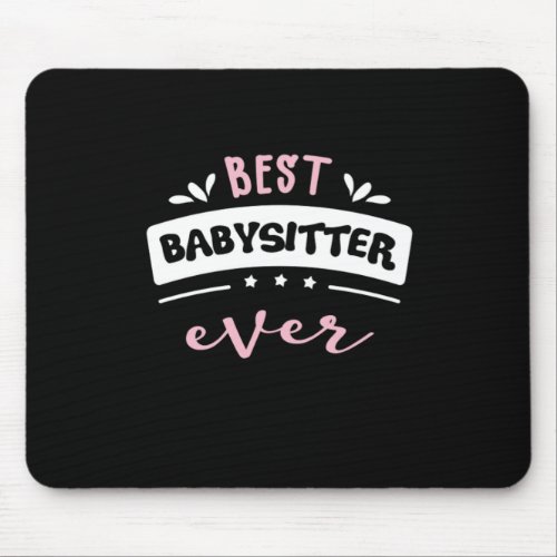 Best Babysitter Ever Gift Idea Mouse Pad