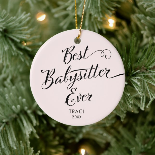 Best Babysitter Ever Modern Calligraphy Custom Ceramic Ornament (Tree)