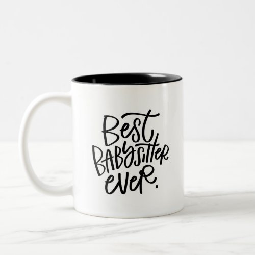 Best Babysitter Ever Two_Tone Coffee Mug