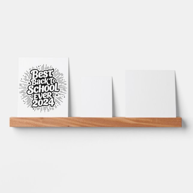 Best Back To School Ever 2024 Design Picture Ledge (Front)
