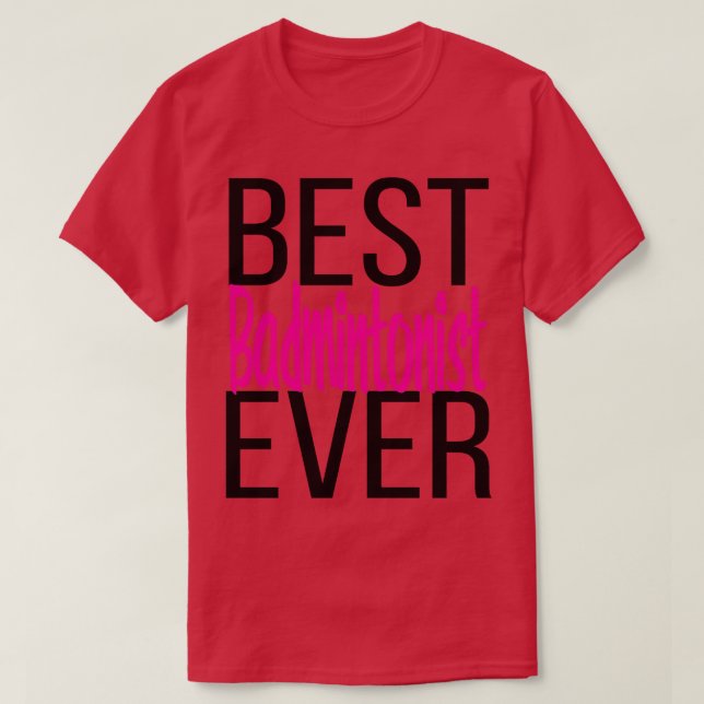 Best Badmintonist Ever 5 T-Shirt (Design Front)