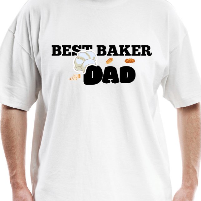 Best Baker Dad – A Delicious Tribute to Dad! T-Shirt (Creator Uploaded)