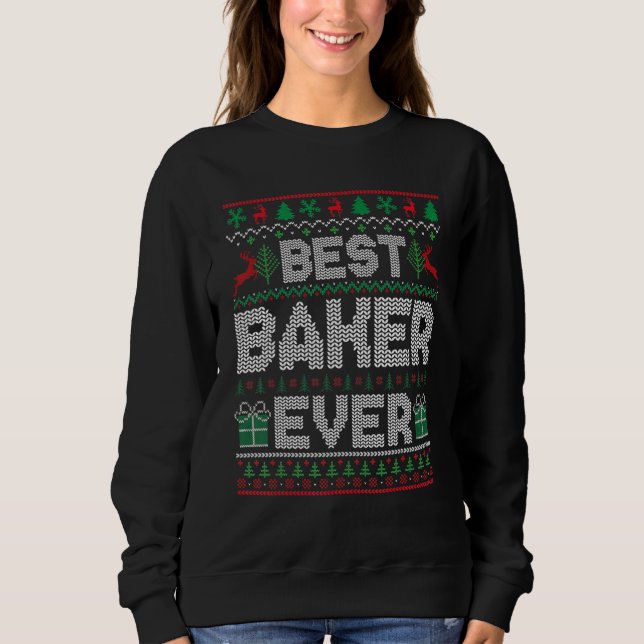 Best Baker Ever Christmas Pajamas Matching Ugly Xm Sweatshirt (Front)