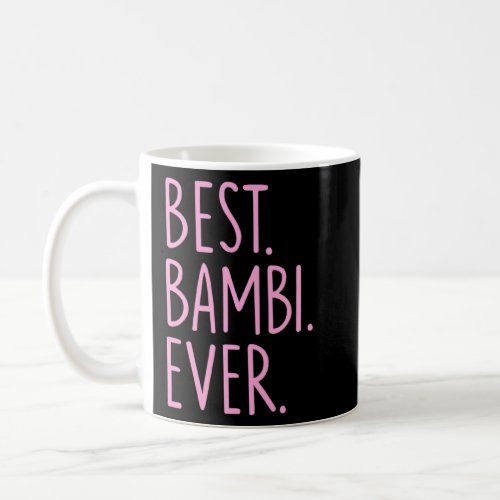 Best Bambi Ever  Pink  Coffee Mug