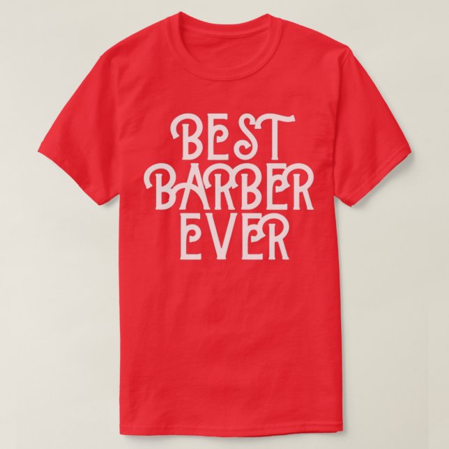 Best Barber Ever 15 T-Shirt (Design Front)
