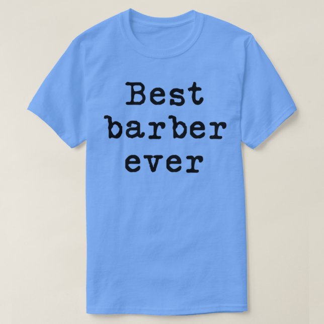 Best Barber Ever 2 T-Shirt (Design Front)