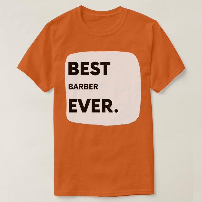Best Barber Ever 3 T-Shirt (Design Front)