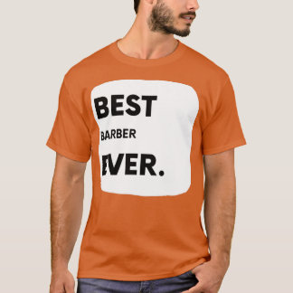 Best Barber Ever 3 T-Shirt