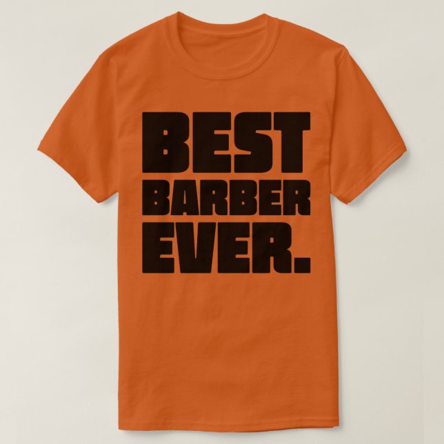 Best Barber Ever 4 T-Shirt (Design Front)