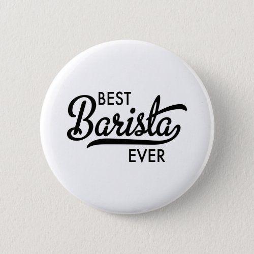 Best Barista ever Button