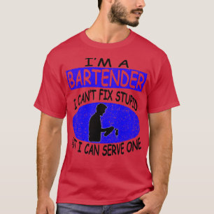 Best Barista product Bartender i Canx27t Fix Stupi T-Shirt