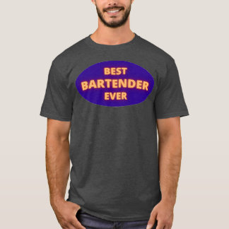 Best bartender ever 14 T-Shirt