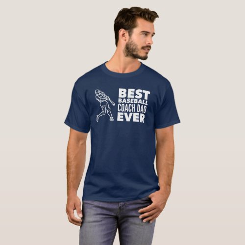 Best Baseball Coach Dad Ever Fathers Day T_Shirt