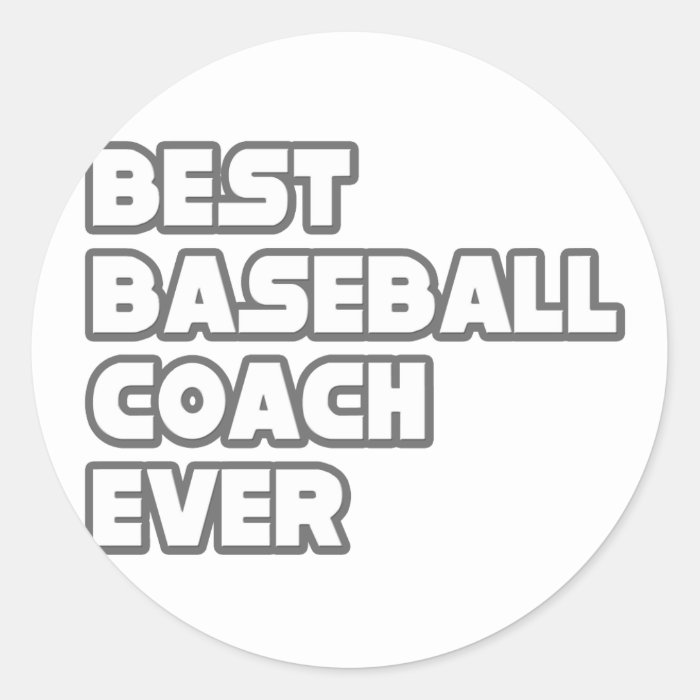 Best Baseball Coach Ever Round Stickers