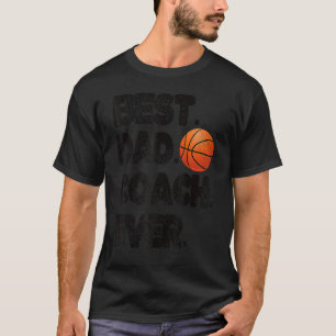 Best Basketball Coach Dad Ever Coaching Fathers 1 T-Shirt