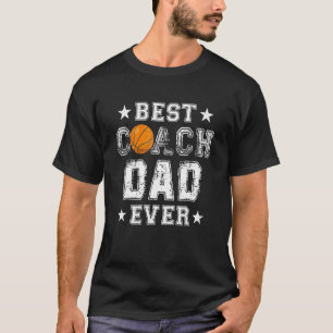 Best Basketball Coach Dad Ever  Daddy Papa Fathers T-Shirt