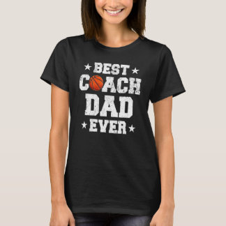 Best Basketball Coach Dad Ever Daddy Papa Fathers T-Shirt