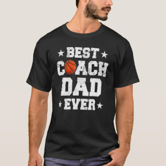 Best Basketball Coach Dad Ever Daddy Papa Fathers T-Shirt