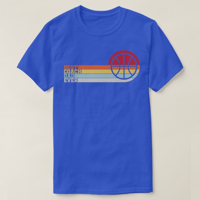 Best Basketball Coach Dad Ever T-Shirt (Design Front)