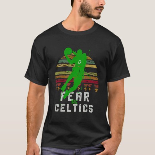 Best Basketball Fear The Celtics 0 Gift For The Fa T_Shirt
