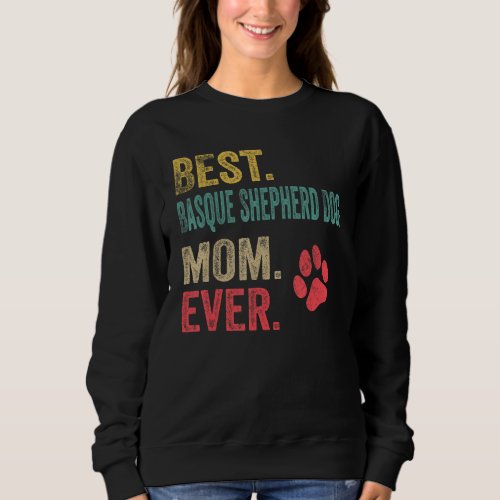 Best Basque Shepherd Dog Mom ever Vintage Mother D Sweatshirt