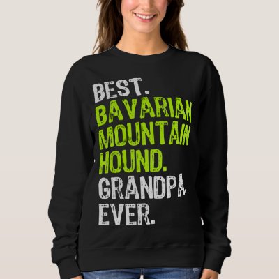 Best Bavarian Mountain Hound Grandpa Ever Dog Sweatshirt