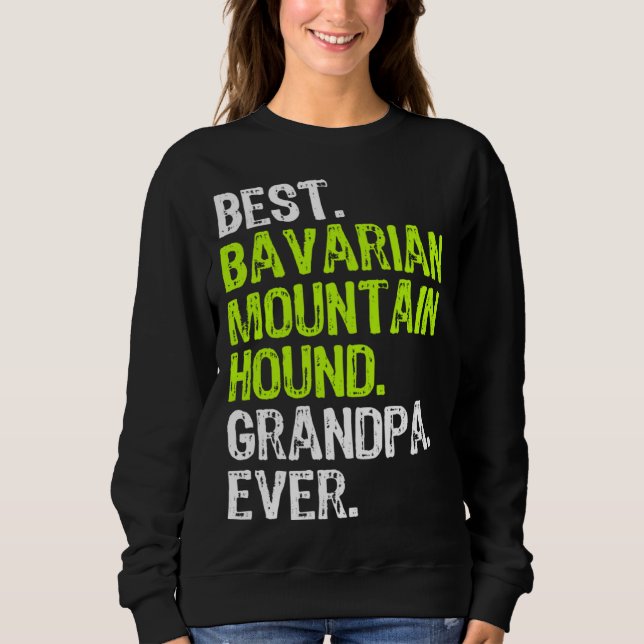 Best Bavarian Mountain Hound Grandpa Ever Dog Sweatshirt (Front)