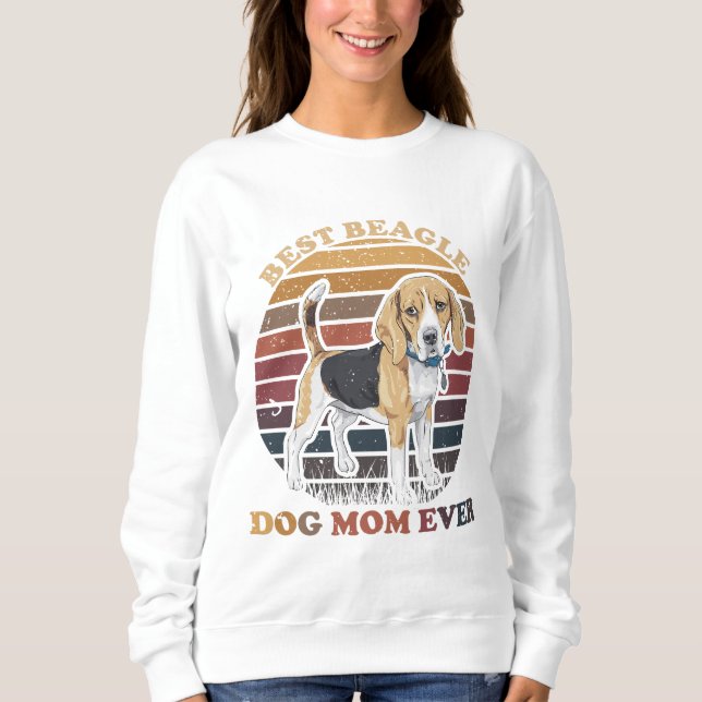 Best Beagle Dog Mom Ever Sweatshirt (Front)