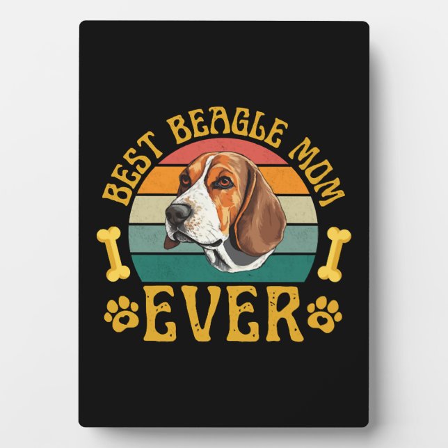 Best Beagle Mom Ever, Funny Beagle Dog Canine Plaque (Front)
