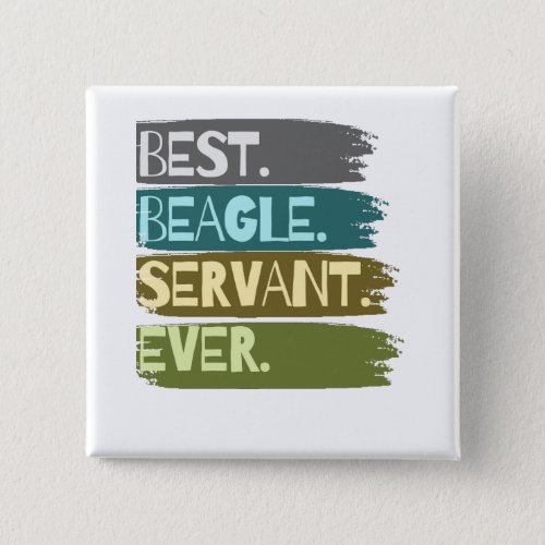 best beagle servant ever button