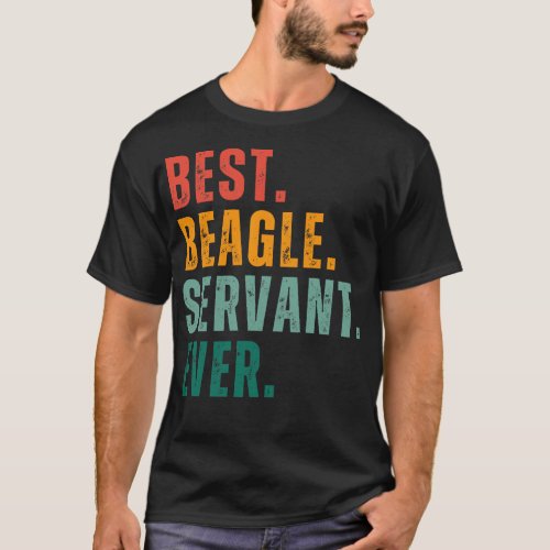 Best Beagle Servant Ever Embrace the Joy of Being  T_Shirt