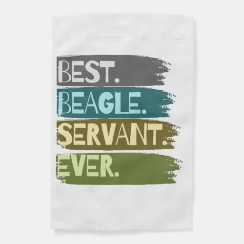 best beagle servant ever garden flag