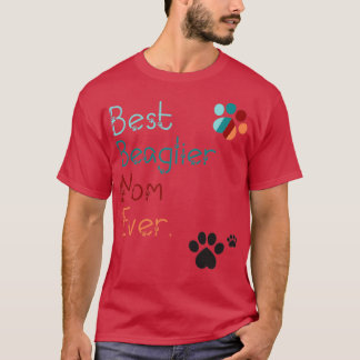 BEST Beaglier MOM EVER i love you Beaglier gift FO T-Shirt