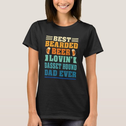 Best Bearded Beer Lovin Basset Hound Dad Funny Do T_Shirt