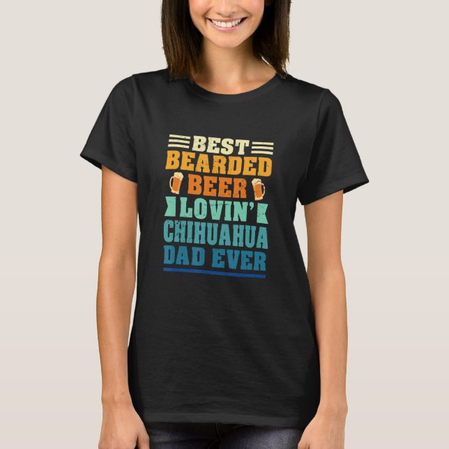 Best Bearded Beer Lovin' Chihuahua Dad Funny Dog L T-Shirt (Front)