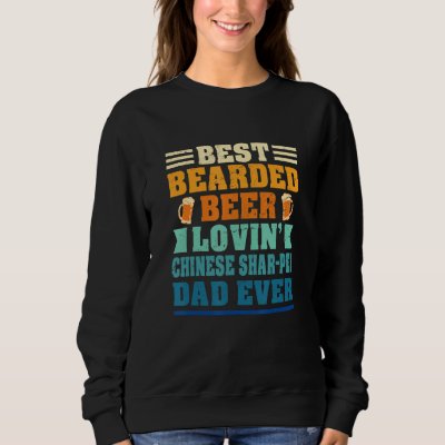 Best Bearded Beer Lovin&#39; Chinese Shar-Pei Dad Funn Sweatshirt