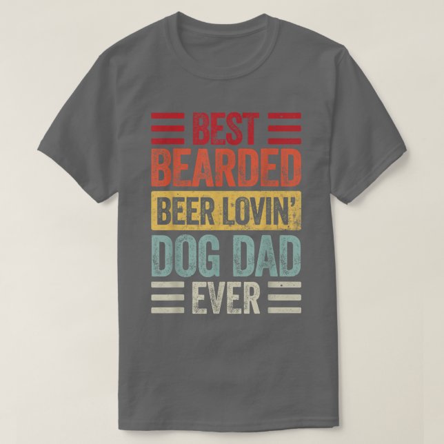 Best Bearded Beer Lovin Dog Dad  Dog Lover Owner  T-Shirt (Design Front)