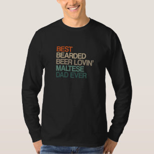 Best Bearded Beer Lovin' Maltese Dad Father's Day T-Shirt