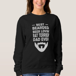 Best Bearded Beer Lovin' Rat Terrier Dad Father's Sweatshirt