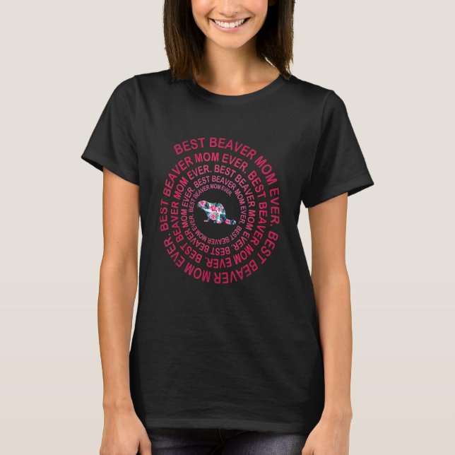 Best Beaver Mom Ever Spiral Mother s Day T-Shirt (Front)