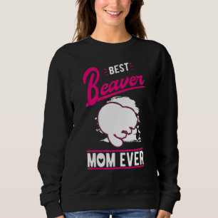 Best Beaver Mom Ever Sweatshirt