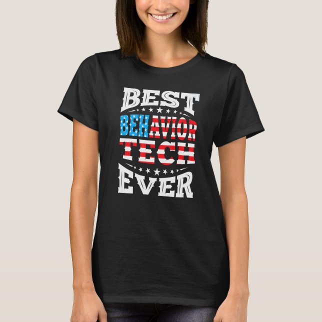Best Behavior Technician Tech Ever Usa American Fl T-Shirt (Front)