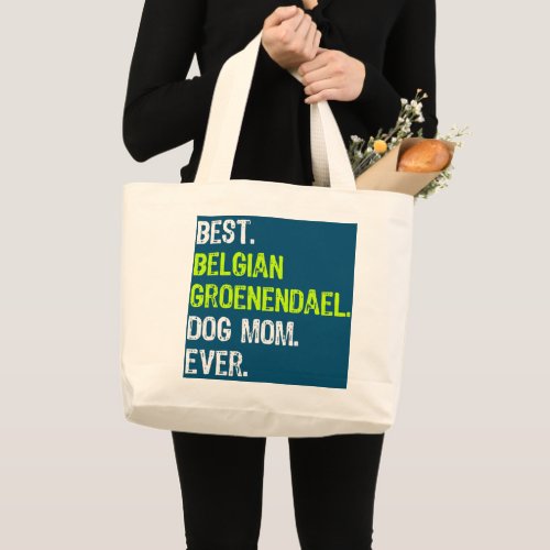 Best Belgian Groenendael Dog MOM Ever Dog Lovers  Large Tote Bag
