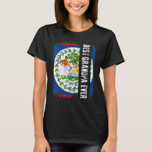 Best Belizean Grandpa Ever Belize Flag Father's Da T-Shirt