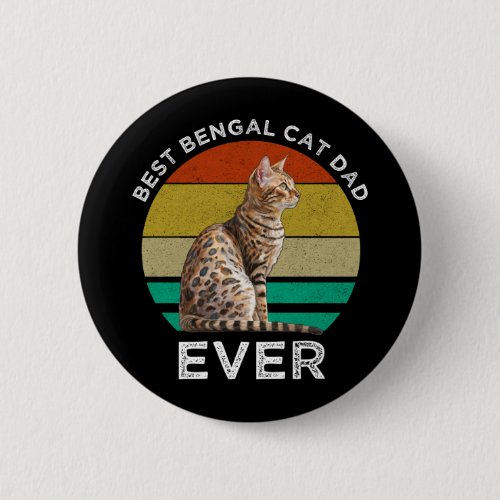 Best Bengal Cat Dad Ever Button