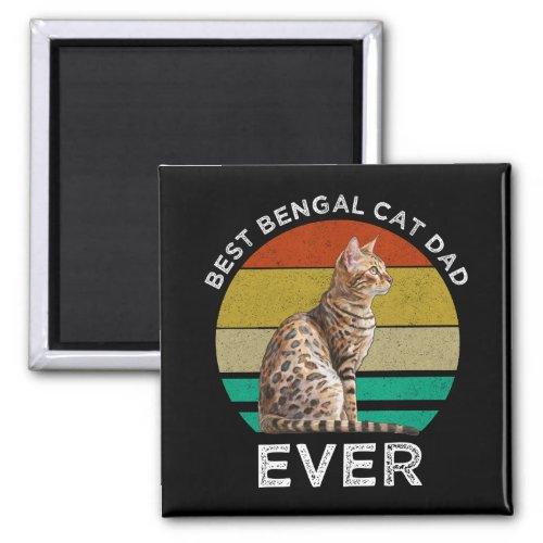 Best Bengal Cat Dad Ever Magnet