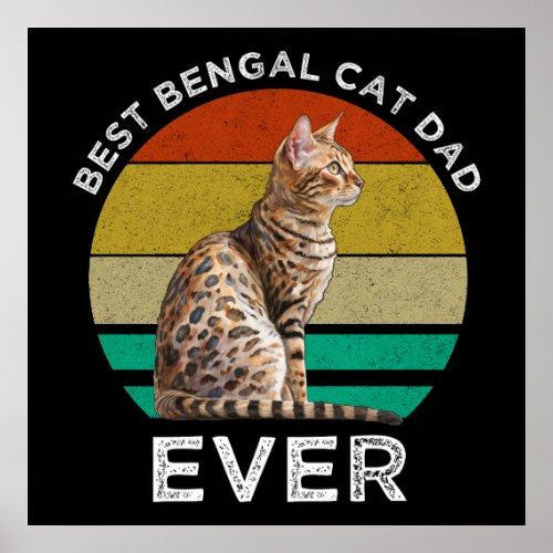 Best Bengal Cat Dad Ever Poster