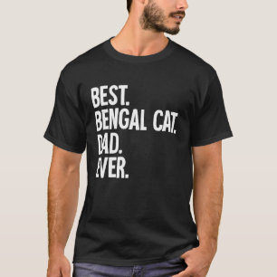 Best Bengal Cat Dad Ever T-Shirt